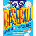Who Got Game?: Baseball: Amazing But True Stories! - Paperback