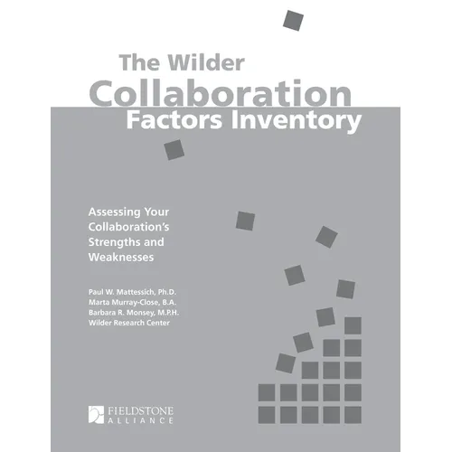 The Wilder Collaboration Factors Inventory: Assessing Your Collaboration's Strengths and Weaknesses - Paperback