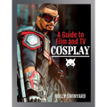 A Guide to Film and TV Cosplay - Paperback
