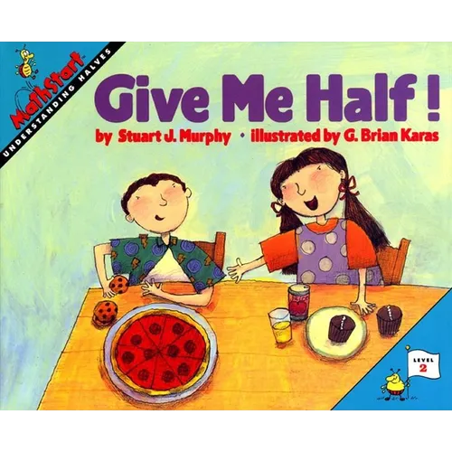 Give Me Half!: Mathstart Level 2: Understanding Halves - Paperback