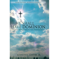 He Shall Have Dominion: A Postmillennial Eschatology - Paperback