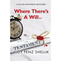 Where There's A Will: A Glass Dolphin Mystery - Paperback
