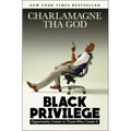 Black Privilege: Opportunity Comes to Those Who Create It - Paperback