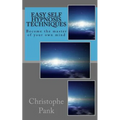 Easy Self Hypnosis Techniques: Become the master of your own mind - Paperback