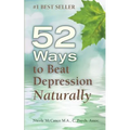 52 Ways to Beat Depression Naturally - Paperback