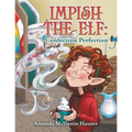 Impish the Elf: Confection Perfection - Paperback