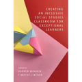 Creating an Inclusive Social Studies Classroom for Exceptional Learners - Hardcover