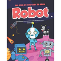 The Step-by-Step Way to Draw Robot: A Fun and Easy Drawing Book to Learn How to Draw Robots - Paperback