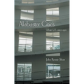 Alabaster Cities: Urban U.S. Since 1950 - Hardcover