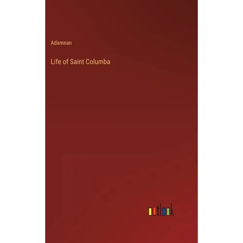 Life of Saint Columba - Hardcover