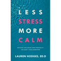 Less Stress, More Calm: Discover Your Unique Stress Personality and Make It Your Superpower - Paperback