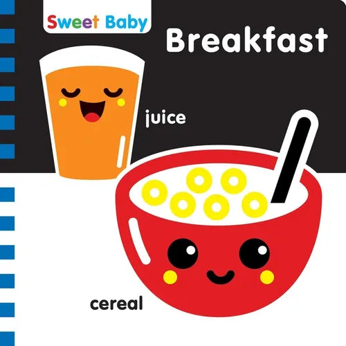 Sweet Baby: Breakfast: A High-Contrast Introduction to Mealtime - Board Book