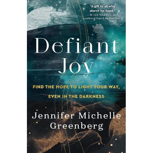 Defiant Joy: Find the Hope to Light Your Way, Even in the Darkness - Paperback