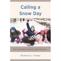 Calling a Snow Day: How Local Politics Influence School Decisions - Paperback