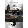 The Other Side of the Wall: A Palestinian Christian Narrative of Lament and Hope - Paperback