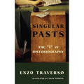 Singular Pasts: The I in Historiography - Paperback