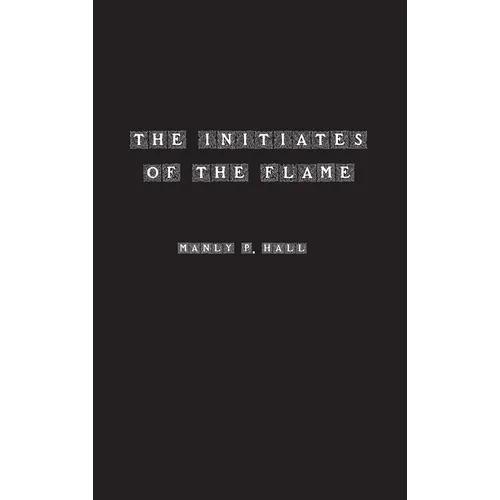 The Initiates of the Flame - Hardcover
