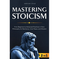 Mastering Stoicism: From Beginner to Advanced Practices in Stoic Philosophy for Resilience, Inner Peace, and Wisdom - Paperback