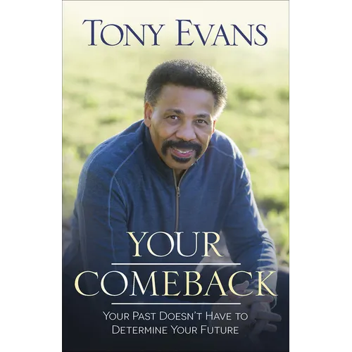 Your Comeback: Your Past Doesn't Have to Determine Your Future - Paperback