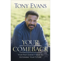 Your Comeback: Your Past Doesn't Have to Determine Your Future - Paperback
