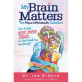 My Brain Matters: The NeuroMetabolic Solution - How to Have More Brain Power for Your Loved Ones and Yourself - Paperback