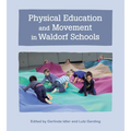 Physical Education and Movement in Waldorf Schools - Paperback