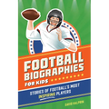 Football Biographies for Kids: Stories of Football's Most Inspiring Players - Paperback
