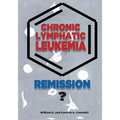 Chronic Lymphatic Leukemia: Remission? - Paperback