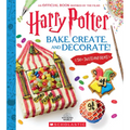 Harry Potter: Bake, Create, and Decorate (30+ Sweets and Treats Inspired by the Films) - Hardcover
