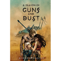 A Season of Guns and Dust - Paperback