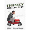 Tighten the Lug Nuts: The Principles of Balanced Leadership - Hardcover