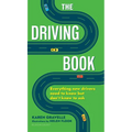 The Driving Book: Everything New Drivers Need to Know But Don't Know to Ask - Paperback