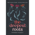 The Deepest Roots - Hardcover