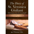 The Diary of St. Veronica Giuliani: A Compendium: "Tell Everyone Love has been found!" - Paperback