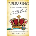 Releasing God's Government In The Earth - Paperback