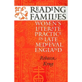 Reading Families: Women's Literate Practice in Late Medieval England - Paperback