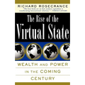 The Rise of the Virtual State Wealth and Power in the Coming Century - Paperback