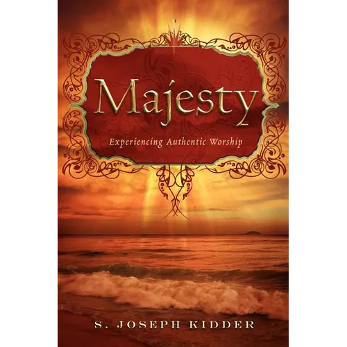 Majesty: Experiencing Authentic Worship - Paperback