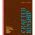 Crafted Kinship: Inside the Creative Practices of Contemporary Black Caribbean Makers - Hardcover