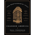 Ten Restaurants That Changed America - Hardcover