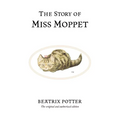 The Story of Miss Moppet - Hardcover