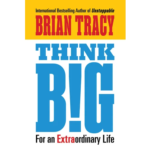 Think Big: For an Extraordinary Life - Paperback