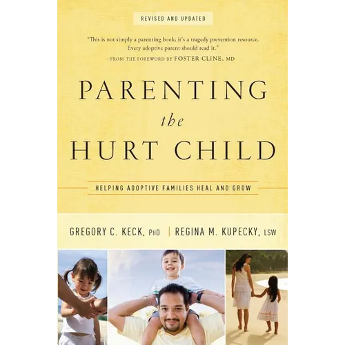 Parenting the Hurt: Helping Adoptive Families Heal and Grow - Paperback