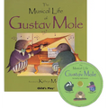 The Musical Life of Gustav Mole [With CD] - Paperback