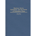 Maritime Sector, Institutions, and Sea Power of Premodern China - Hardcover