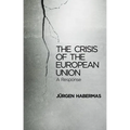 The Crisis of the European Union: A Response - Hardcover