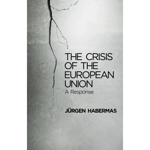 The Crisis of the European Union: A Response - Hardcover
