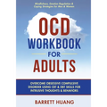 OCD Workbook for Adults: Overcome Obsessive Compulsive Disorder Using CBT & DBT Skills for Disruptive Thoughts & Behaviors Mindfulness, Emotion Regula - Paperback