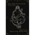 Dear Dad You're Dead, Dear Dead You're Dad: Poems, Essays, and Reflections from a Youngest Daughter - Paperback