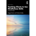 Teaching Clients to Use Mindfulness Skills: A Practical Guide - Paperback
